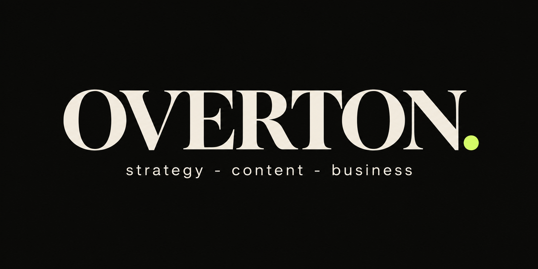 OVERTON — strategy, content, business
